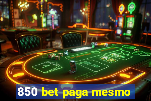 850 bet paga mesmo